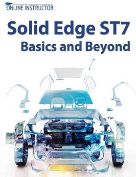 portada Solid Edge ST7 Basics and Beyond (en Inglés)