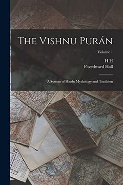 portada The Vishnu Purán: A System of Hindu Mythology and Tradition; Volume 1