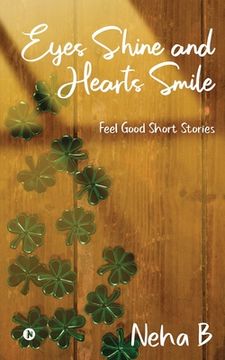 portada Eyes Shine and Hearts Smile: Feel Good Short Stories (en Inglés)
