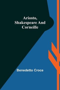 portada Ariosto, Shakespeare and Corneille (en Inglés)