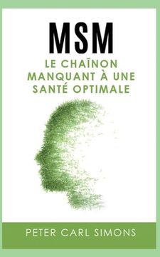 portada Msm: Le chaînon manquant à une santé optimale (en Francés)