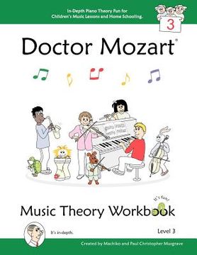 portada doctor mozart music theory workbook level 3: in-depth piano theory fun for children's music lessons and homeschooling - highly effective for beginners (en Inglés)
