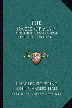 portada the races of man the races of man: and their geographical distribution (1854) and their geographical distribution (1854) (in English)