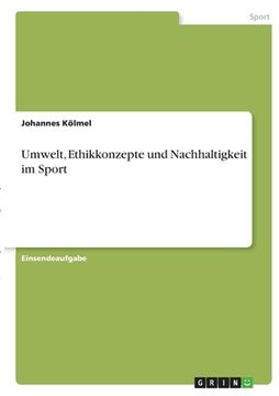 portada Umwelt, Ethikkonzepte und Nachhaltigkeit im Sport (en Alemán)