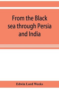 portada From the Black sea through Persia and India (in English)