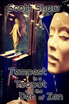 portada Tempest in a Teapot and the Den of Zen