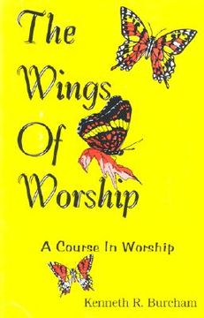 portada wings of worship: a course in worship (en Inglés)
