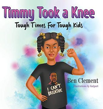 portada Timmy Took a Knee: Tough Times for Tough Kids (en Inglés)