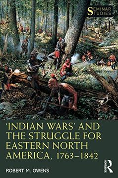 portada ‘Indian Wars’ and the Struggle for Eastern North America, 1763–1842 (Seminar Studies) (en Inglés)