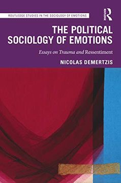 portada The Political Sociology of Emotions: Essays on Trauma and Ressentiment (Routledge Studies in the Sociology of Emotions) (en Inglés)