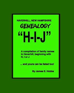 portada Haverhill, New Hampshire Genealogy H-I-J (en Inglés)