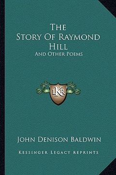 portada the story of raymond hill: and other poems (en Inglés)