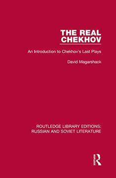 portada The Real Chekhov: An Introduction to Chekhov's Last Plays (Routledge Library Editions: Russian and Soviet Literature) (en Inglés)