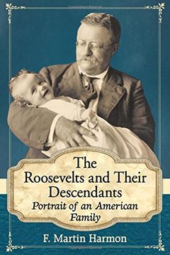 portada The Roosevelts and Their Descendants: Portrait of an American Family