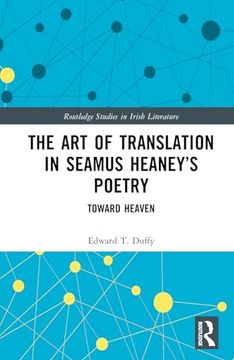 portada The art of Translation in Seamus Heaney’S Poetry (Routledge Studies in Irish Literature) (in English)