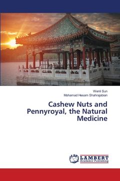 portada Cashew Nuts and Pennyroyal, the Natural Medicine (en Inglés)