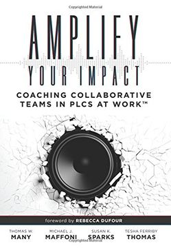 portada Amplify Your Impact: Coaching Collaborative Teams in Plcs (Instructional Leadership Development and Coaching Methods for Collaborative Lear