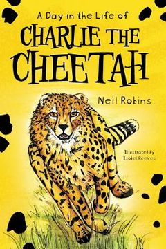 portada A Day In The Life Of Charlie The Cheetah (en Inglés)