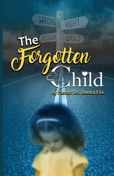portada The Forgotten Child: From Brokenness to Healing Series (en Inglés)