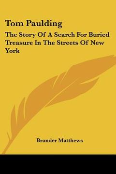 portada tom paulding: the story of a search for buried treasure in the streets of new york (in English)