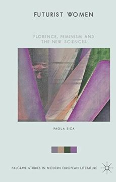 portada Futurist Women: Florence, Feminism and the New Sciences (Palgrave Studies in Modern European Literature)