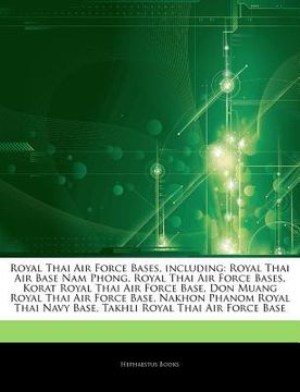 articles on royal thai air force bases, including: royal thai air base nam phong, royal thai air force bases, korat royal thai air force base, don mua