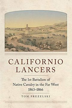portada Californio Lancers: The 1st Battalion of Native Cavalry in the far West, 1863–1866 