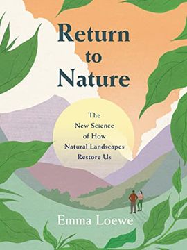 portada Return to Nature: The new Science of how Natural Landscapes Restore us (en Inglés)