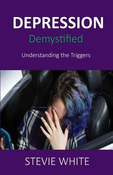portada Depression Demystified: Understanding the Triggers (en Inglés)