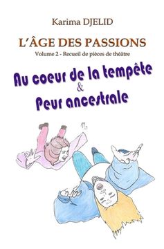 portada L'âge des passions - Volume 2: Au coeur de la tempête & Peur ancestrale (en Francés)