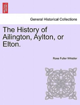portada the history of ailington, aylton, or elton. (en Inglés)