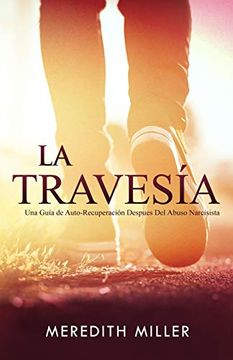 portada La Travesía: Una Guía de Auto-Recuperación Después del Abuso Narcisista (in Spanish)