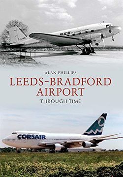 portada Leeds - Bradford Airport Through Time (in English)