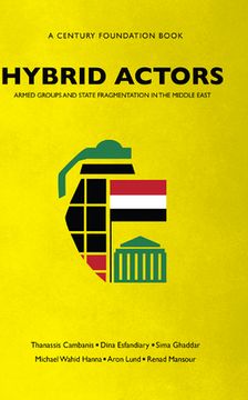 portada Hybrid Actors: Armed Groups and State Fragmentation in the Middle East (en Inglés)