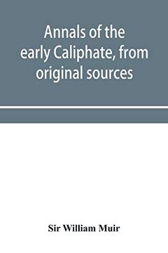 portada Annals of the Early Caliphate, From Original Sources 