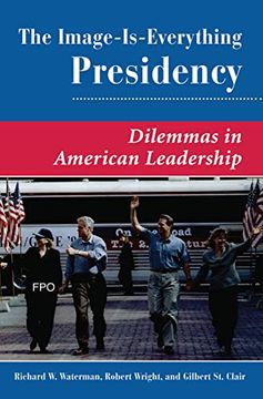 portada The Image is Everything Presidency: Dilemmas in American Leadership (en Inglés)