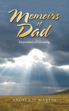 portada Memoirs of Dad: Importance of Parenting (en Inglés)