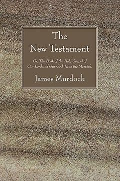 portada the new testament: or, the book of the holy gospel of our lord and our god, jesus the messiah. (en Inglés)