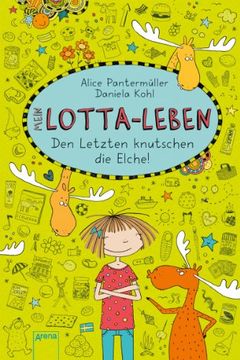 portada Mein Lotta-Leben 06 - Den Letzten knutschen die Elche (en Alemán)