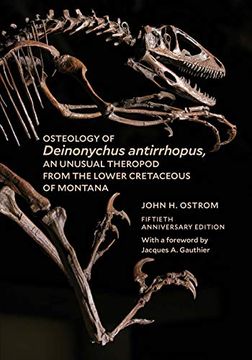 portada Osteology of Deinonychus Antirrhopus, an Unusual Theropod From the Lower Cretaceous of Montana: 50Th Anniversary Edition (in English)