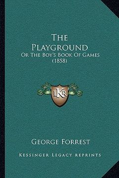portada the playground: or the boy's book of games (1858) (en Inglés)
