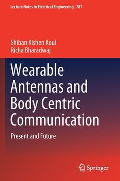 portada Wearable Antennas and Body Centric Communication: Present and Future (en Inglés)