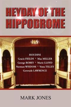 portada heyday of the hippodrome (en Inglés)