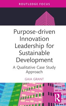 portada Purpose-Driven Innovation Leadership for Sustainable Development: A Qualitative Case Study Approach (Routledge Focus on Business and Management) (en Inglés)