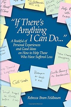 portada If There'S Anything i can do: A Bookful of Personal Experiences and Good Ideas on how to Help Those who Have Suffered Loss (in English)