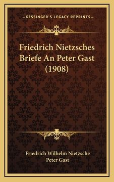 portada Friedrich Nietzsches Briefe An Peter Gast (1908) (in German)
