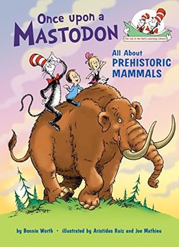 portada Once Upon a Mastodon: All About Prehistoric Mammals (Cat in the Hat's Learning Library) (in English)