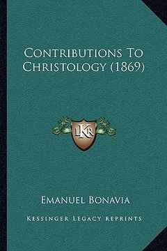 portada contributions to christology (1869) (en Inglés)