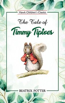 portada The Tale of Timmy Tiptoes (en Inglés)