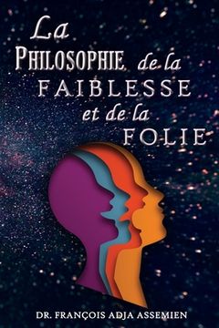 portada La Philosophie De La Faiblesse Et De La Folie (en Francés)